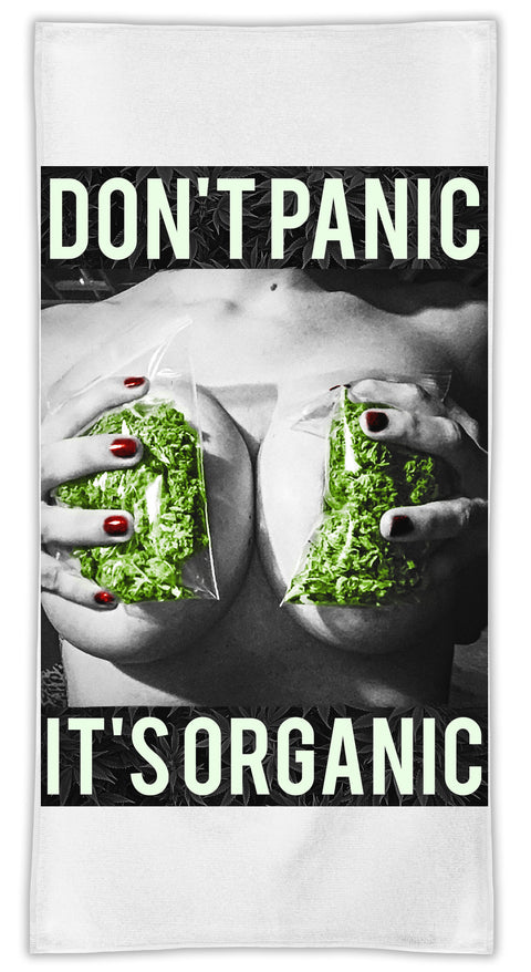 Dont Panic Its Organic Sexy Dope Weed Marijuana Bong Girl  MicroFiber Towel W/ Custom Printed Designs| Eco-Friendly Material| Machine Washable| Available in 3 sizes| Premium Bathroom Supplies By Styleart